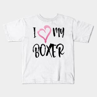 I Love My Boxer dog! Especially for Boxer dog owners! Kids T-Shirt